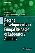 Recent Developments in Fungal Diseases of Laboratory Animals