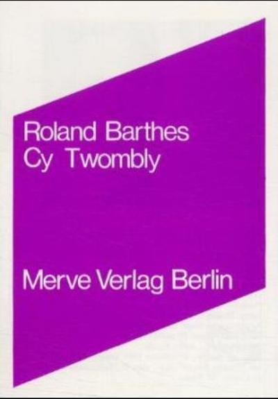 Cy Twombly (Internationaler Merve Diskurs) - Roland Barthes