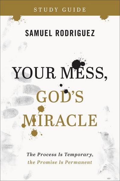 Your Mess, God’s Miracle Study Guide