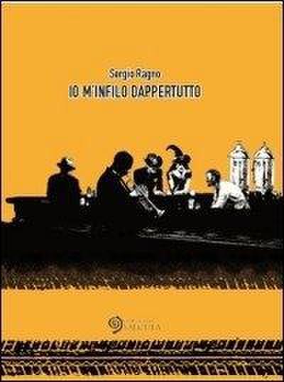 Io m’infilo dappertutto