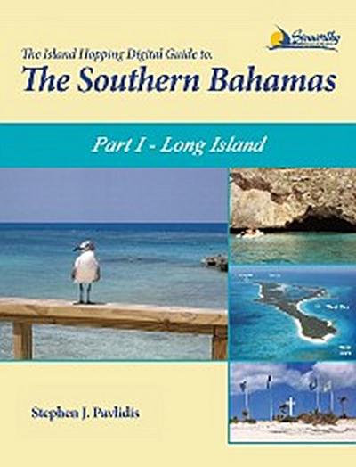 The Island Hopping Digital Guide To The Southern Bahamas - Part I - Long Island