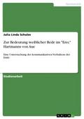Zur Bedeutung weiblicher Rede im "Erec" Hartmanns von Aue