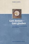Gott denken - Gott glauben