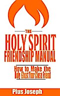 The Holy Spirit Friendship Manual