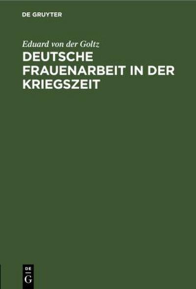 Deutsche Frauenarbeit in der Kriegszeit