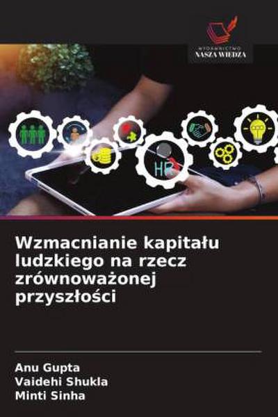 Wzmacnianie kapita¿u ludzkiego na rzecz zrównowa¿onej przysz¿o¿ci