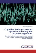 Cognitive Radio parameters optimization using Bio-