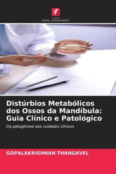 Distúrbios Metabólicos dos Ossos da Mandíbula: Guia Clínico e Patológico