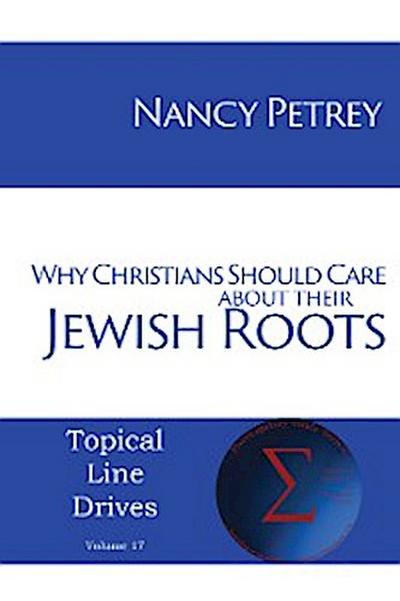 Why Christians Should Care about Their Jewish Roots