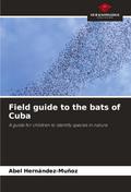 Field guide to the bats of Cuba
