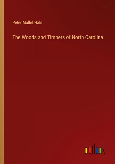 The Woods and Timbers of North Carolina