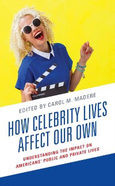 How Celebrity Lives Affect Our Own