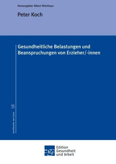 Gesundheitliche Belastungen und Beanspruchungen von Erzieher/-innen