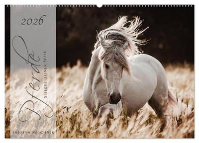 Pferde - Spiegel deiner Seele (Wandkalender 2026 DIN A2 quer), CALVENDO Monatskalender