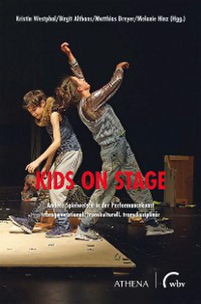 Kids on Stage – Andere Spielweisen in der Performancekunst