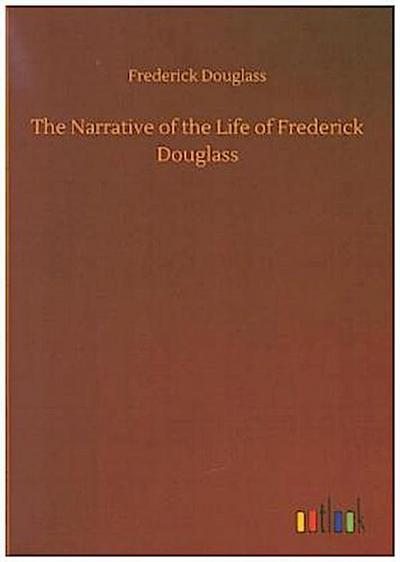 The Narrative of the Life of Frederick Douglass