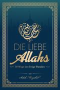Die Liebe Allahs: 30 Wege ins Ewige Paradies