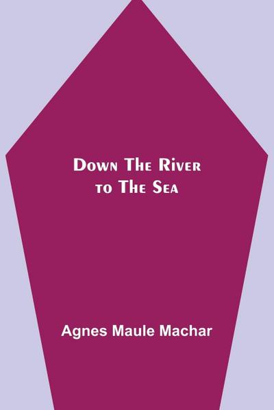 Down the River to the Sea