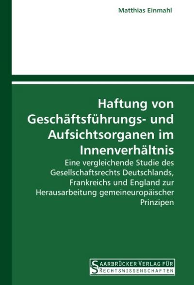 Haftung von Geschäftsführungs- und Aufsichtsorganen im Innenverhältnis