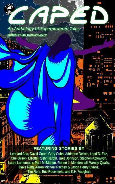 Caped: An Anthology of Superhero Tales