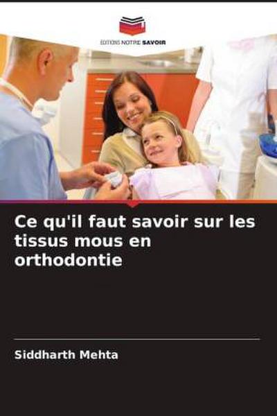 Ce qu’il faut savoir sur les tissus mous en orthodontie