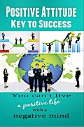 Positive Attitude - Key To Success
