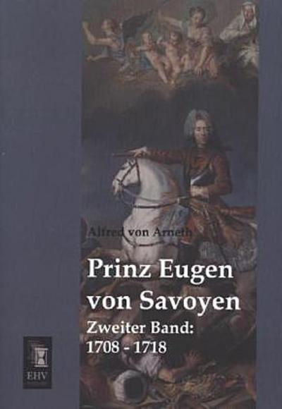 Prinz Eugen von Savoyen. Bd.2