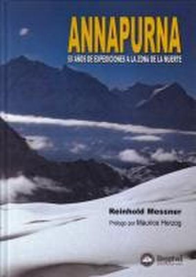 Annapurna : 50 años de expediciones a la zona de la muerte
