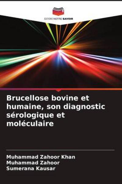 Brucellose bovine et humaine, son diagnostic sérologique et moléculaire