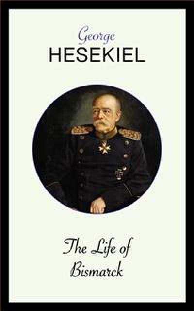 The Life of Bismarck