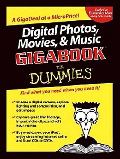 Digital Photos, Movies, and Music Gigabook For Dummies