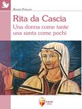Rita da Cascia. Una donna come tante una santa come pochi