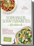 Schwangerschaftsdiabetes Kochbuch