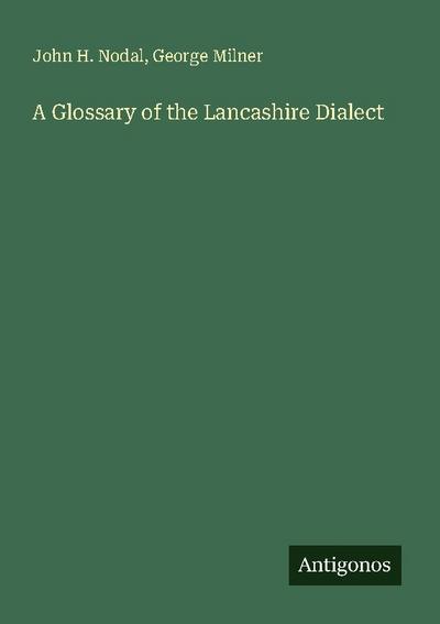 A Glossary of the Lancashire Dialect