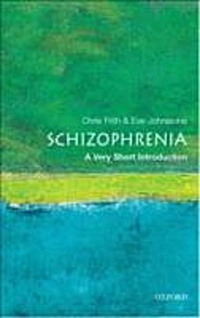 Schizophrenia: A Very Short Introduction