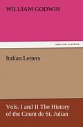 Italian Letters, Vols.I and II The History of the Count de St.Julian