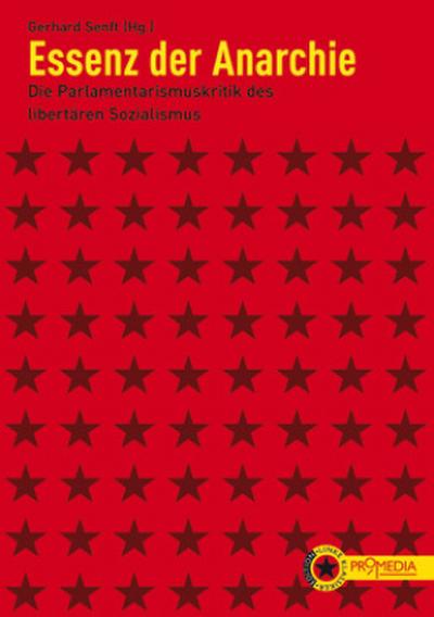 Essenz der Anarchie: Die Parlamentarismuskritik des libertären Sozialismus (Edition Linke Klassiker)