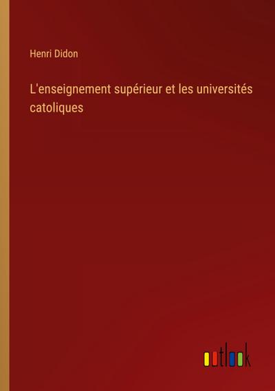 L’enseignement supérieur et les universités catoliques