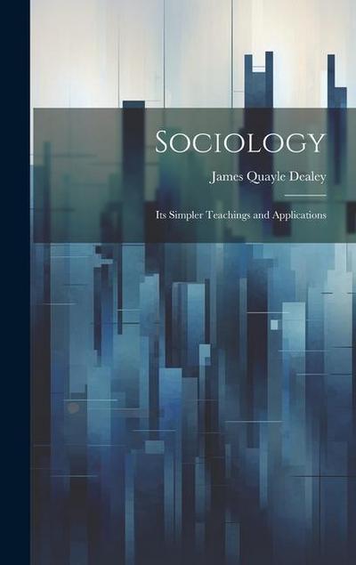 Sociology: Its Simpler Teachings and Applications