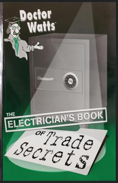 Dr. Watts the Electrician’s Book of Trade Secrets