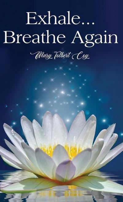 Exhale...Breathe Again