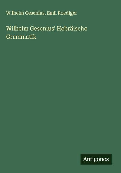 Wilhelm Gesenius’ Hebräische Grammatik