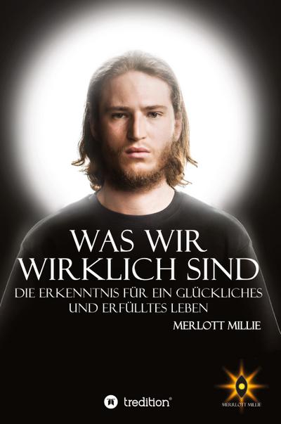 Was wir wirklich sind