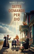Sette Domande per Dio