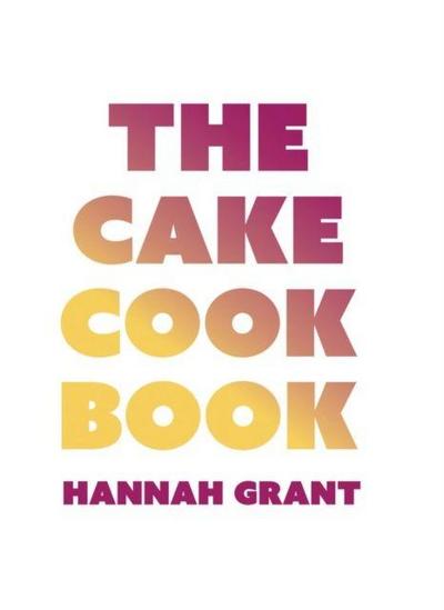 Grant, H: Cake Cookbook