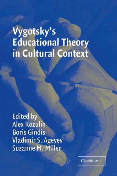 Vygotsky’s Educational Theory in Cultural Context