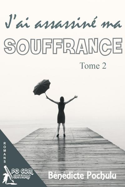 J’ai assassiné ma souffrance