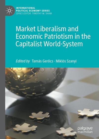 Market Liberalism and Economic Patriotism in the Capitalist World-System