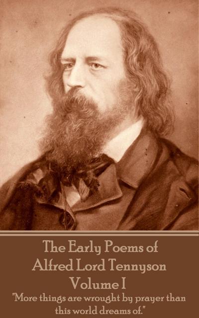 Early Poems of Alfred Lord Tennyson - Volume I