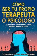 Cómo Ser tu Propio Terapeuta o Psicólogo